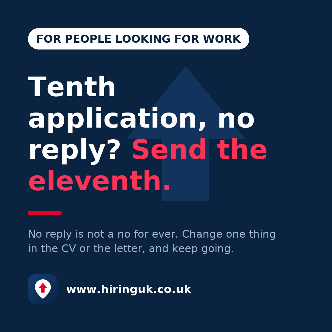 Tenth application, no reply? Send the eleventh.