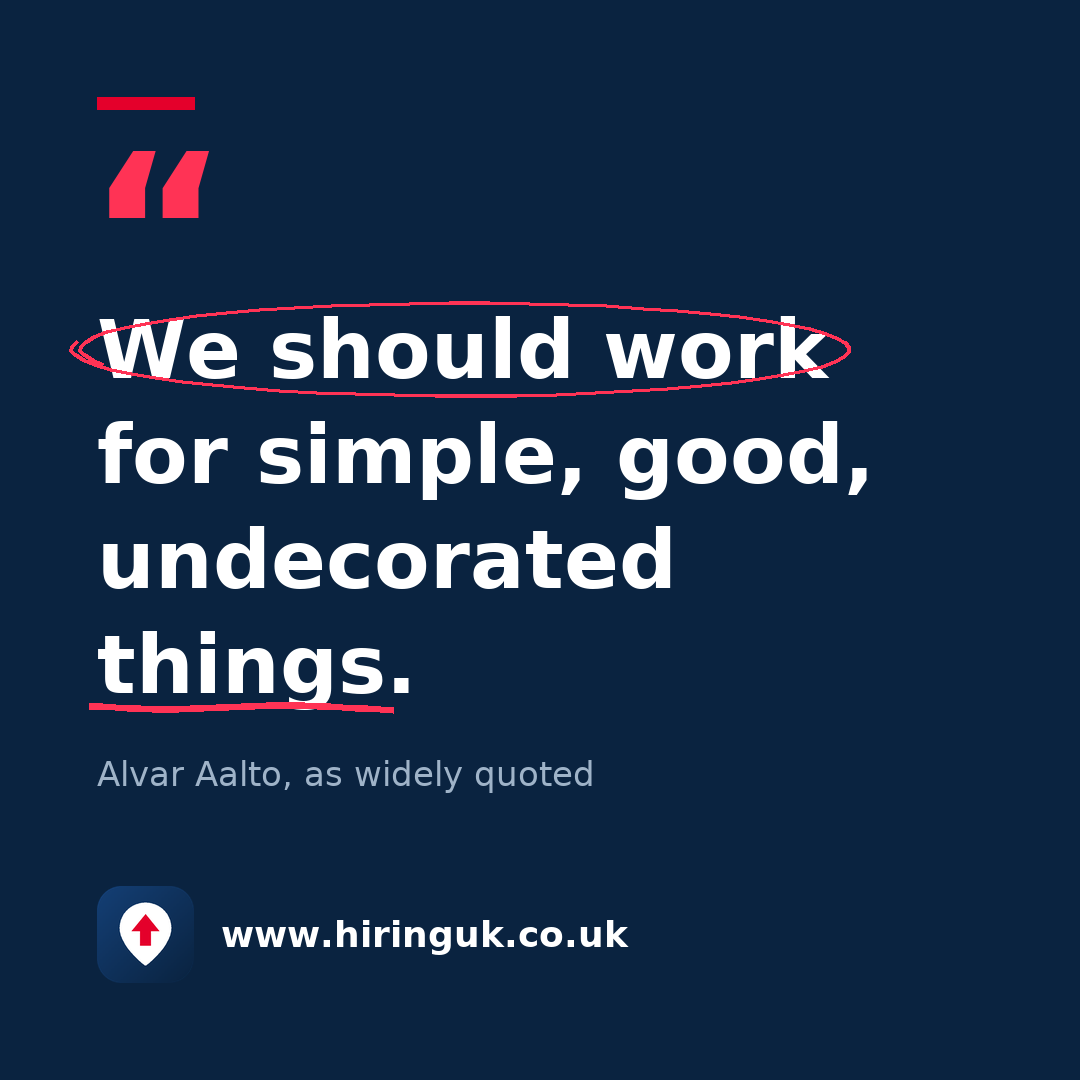 Quote card: We should work for simple, good, undecorated things.