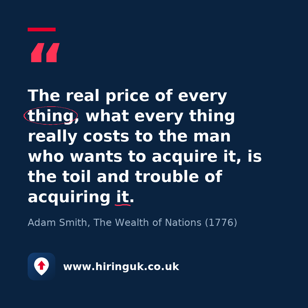Quote card: The real price of every thing, what every thing really costs to the man who wants to acquire it, is the toil and trouble of acquiring it.