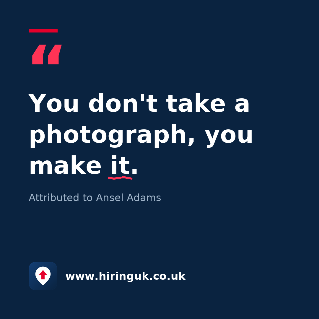 Quote card: You don't take a photograph, you make it.