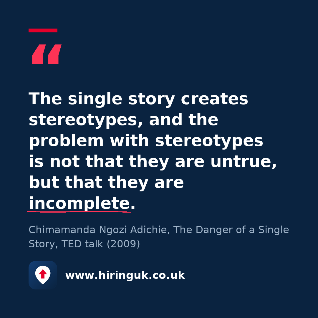 Quote card: The single story creates stereotypes, and the problem with stereotypes is not that they are untrue, but that they are incomplete.