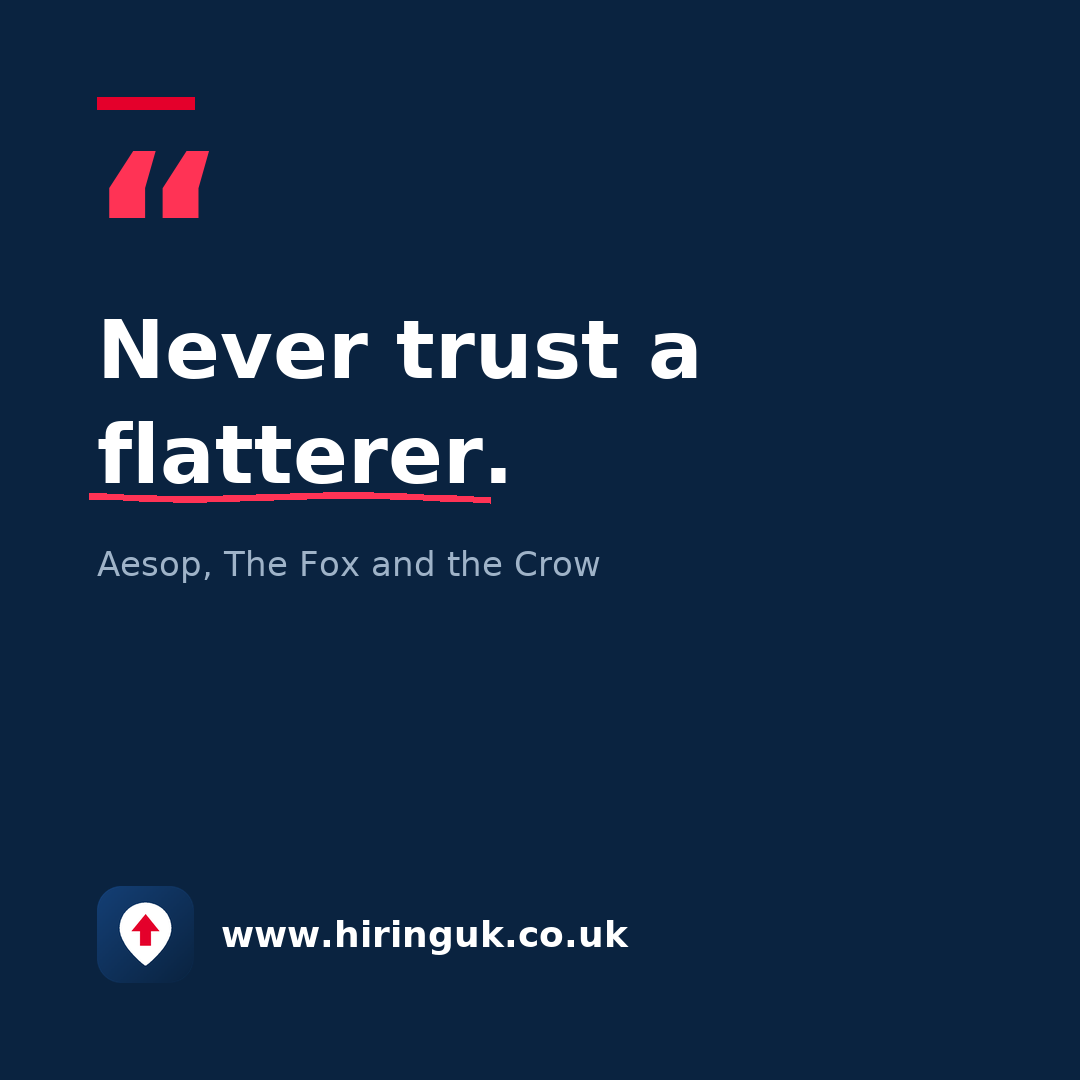 Quote card: Never trust a flatterer.