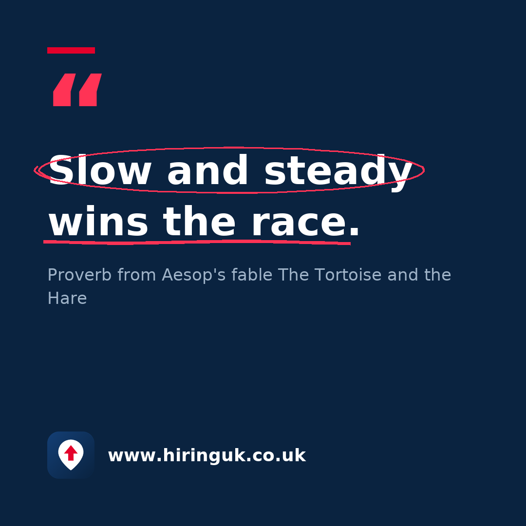 Quote card: Slow and steady wins the race.