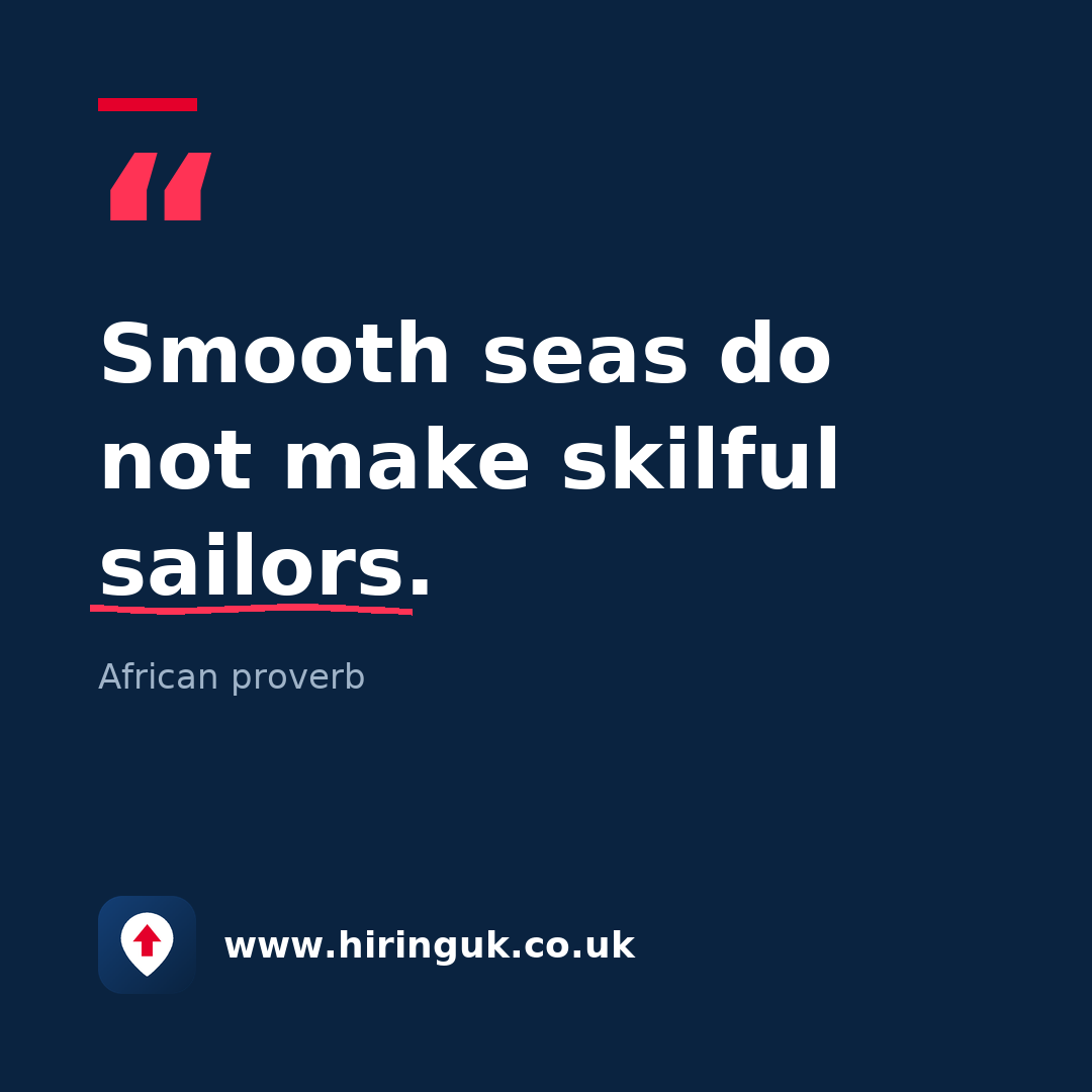 Quote card: Smooth seas do not make skilful sailors.