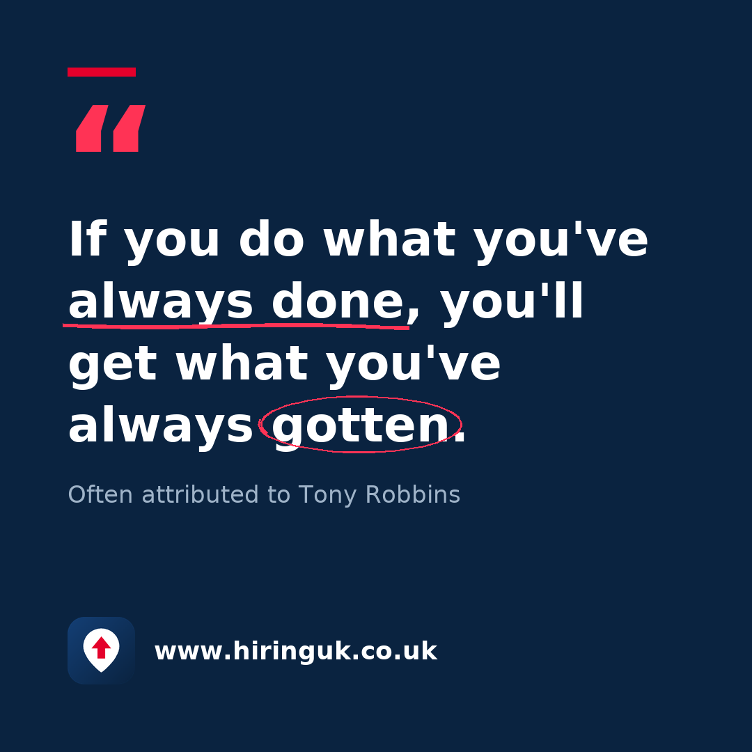 Quote card: If you do what you've always done, you'll get what you've always gotten.