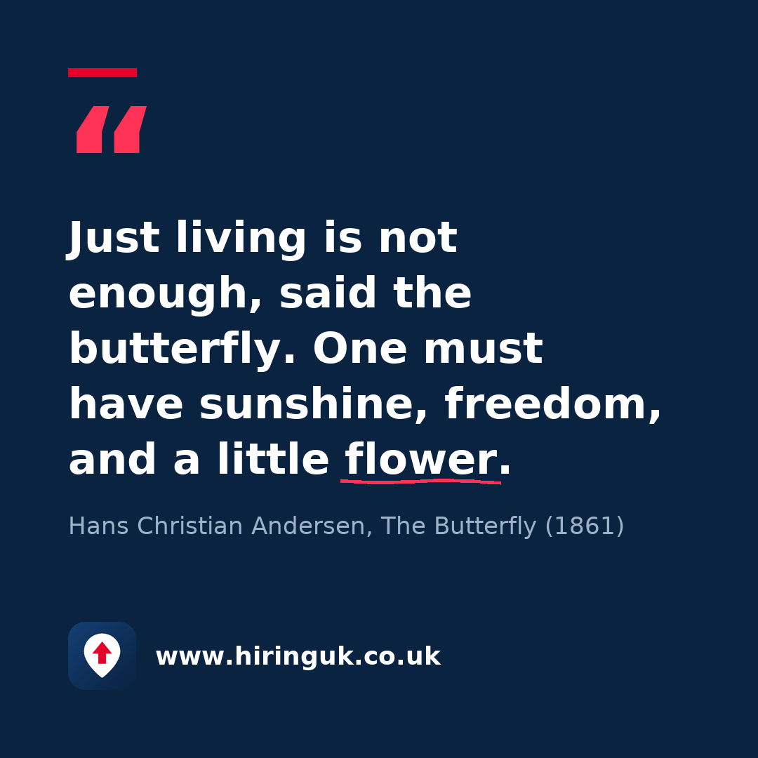 Quote card: Just living is not enough, said the butterfly. One must have sunshine, freedom, and a little flower.
