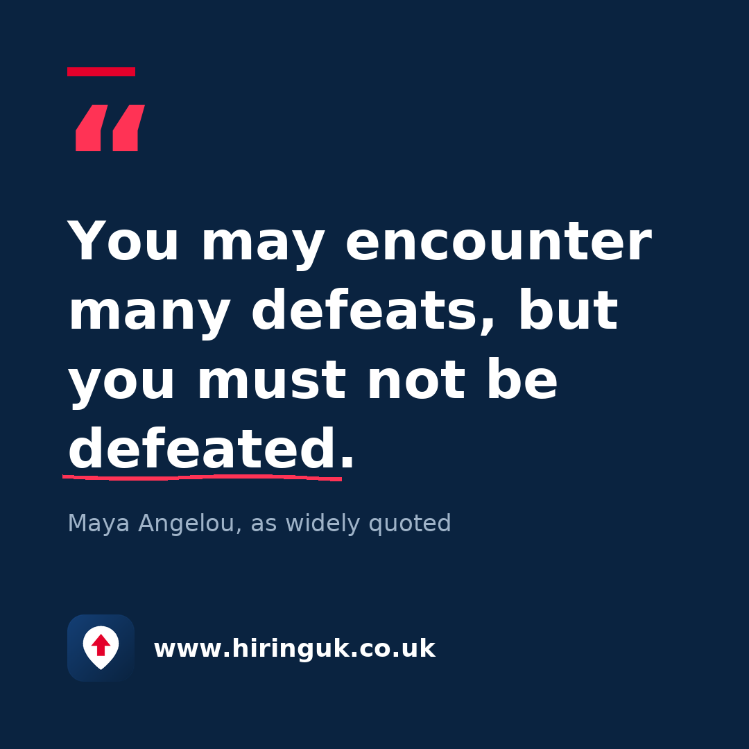 Quote card: You may encounter many defeats, but you must not be defeated.