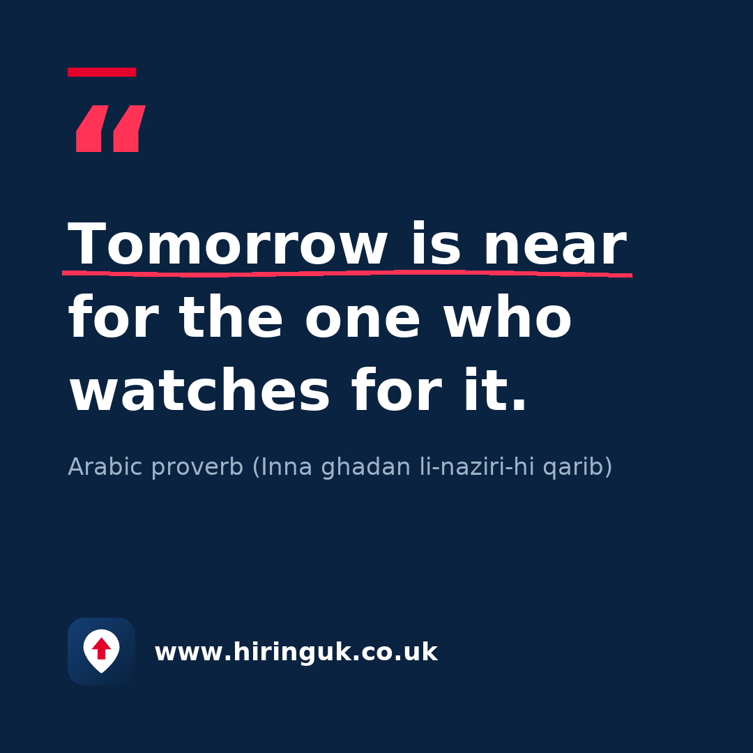 Quote card: Tomorrow is near for the one who watches for it.