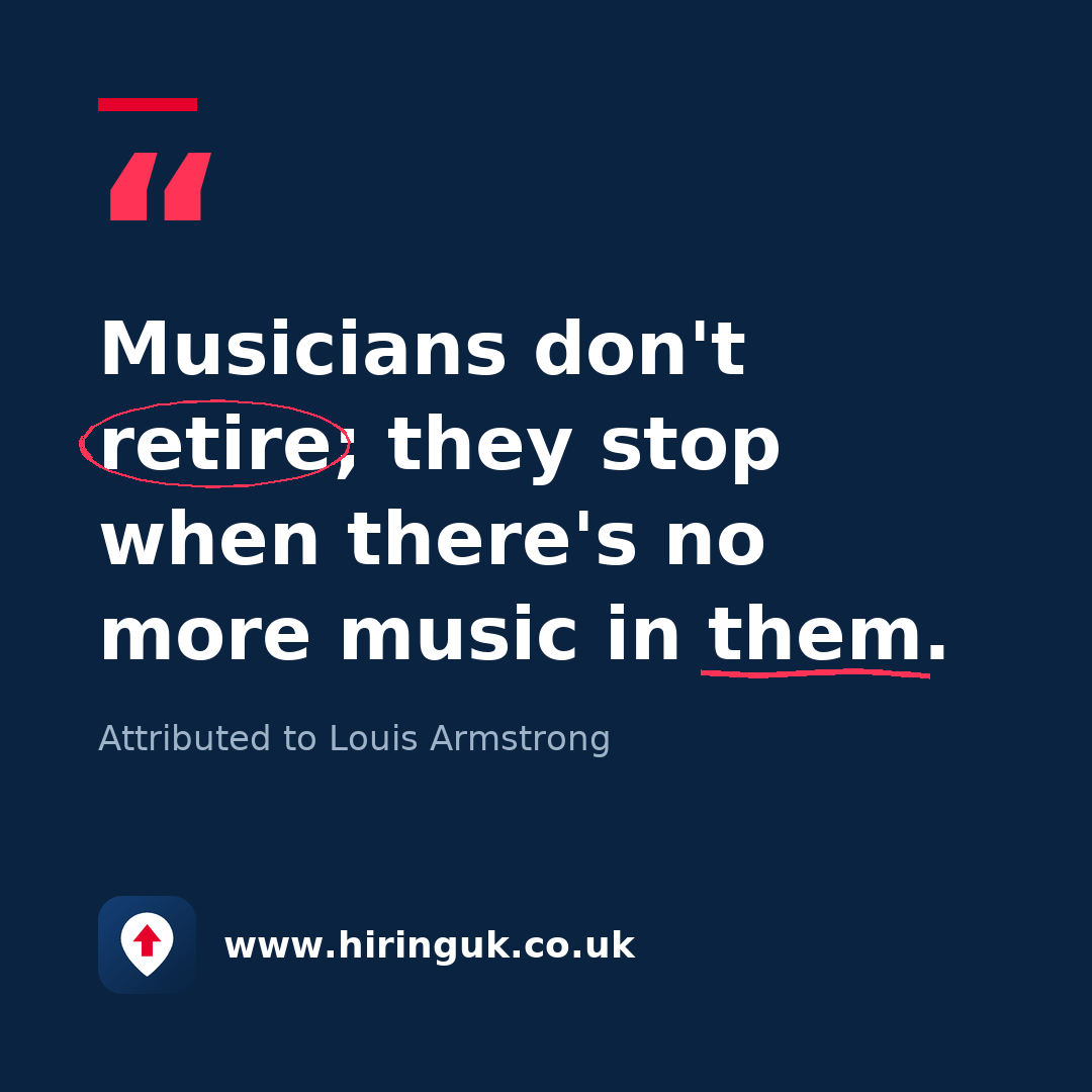 Quote card: Musicians don't retire; they stop when there's no more music in them.