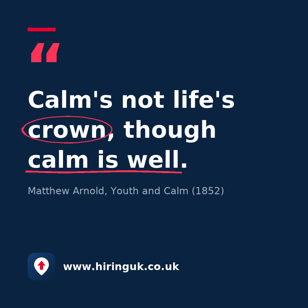 Quote card: Calm's not life's crown, though calm is well.