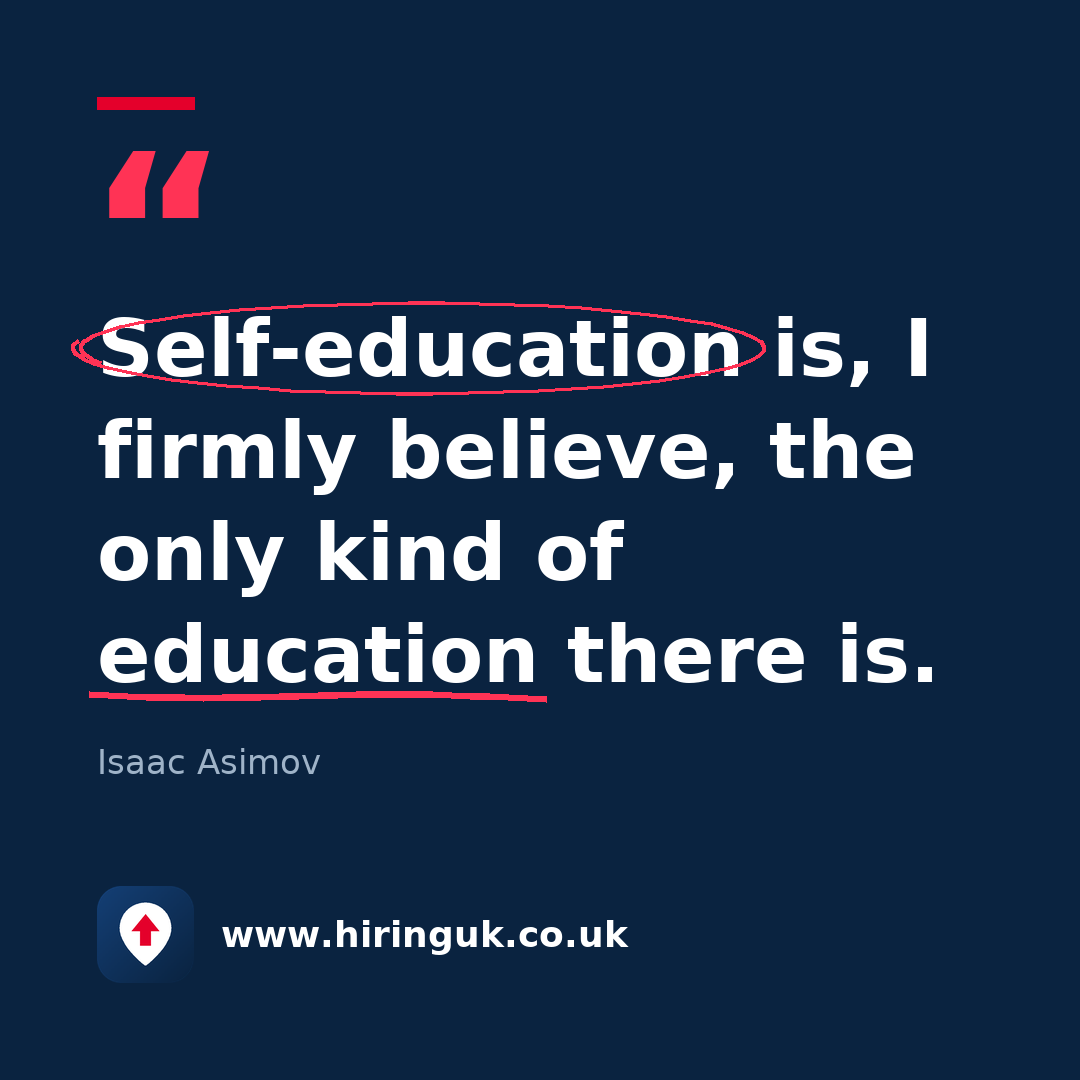 Quote card: Self-education is, I firmly believe, the only kind of education there is.