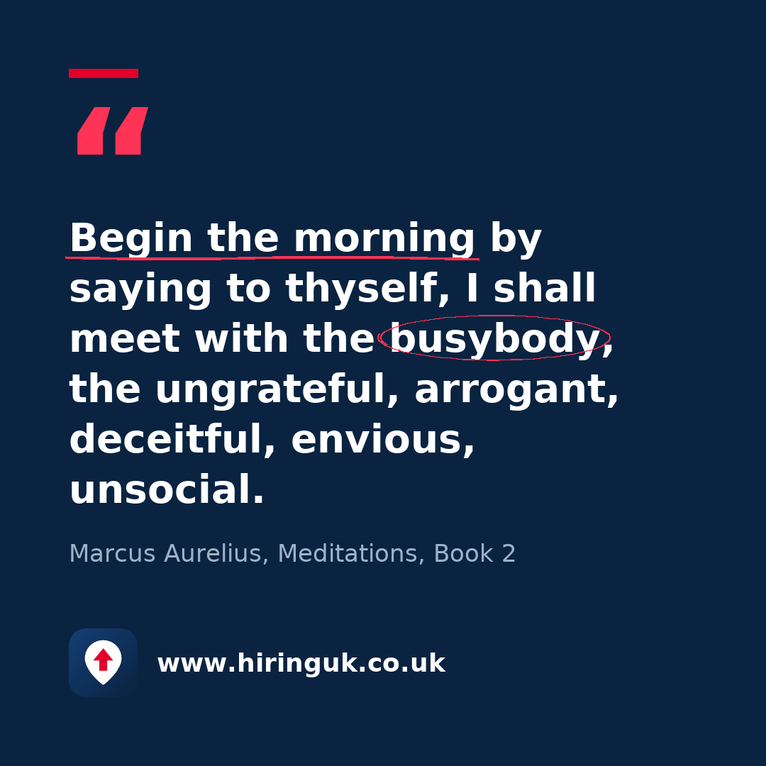 Quote card: Begin the morning by saying to thyself, I shall meet with the busybody, the ungrateful, arrogant, deceitful, envious, unsocial.