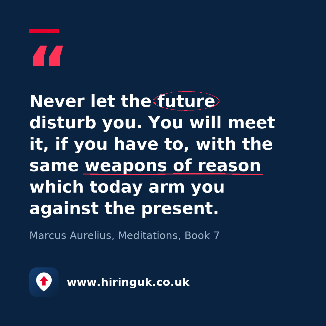 Quote card: Never let the future disturb you. You will meet it, if you have to, with the same weapons of reason which today arm you against the present.