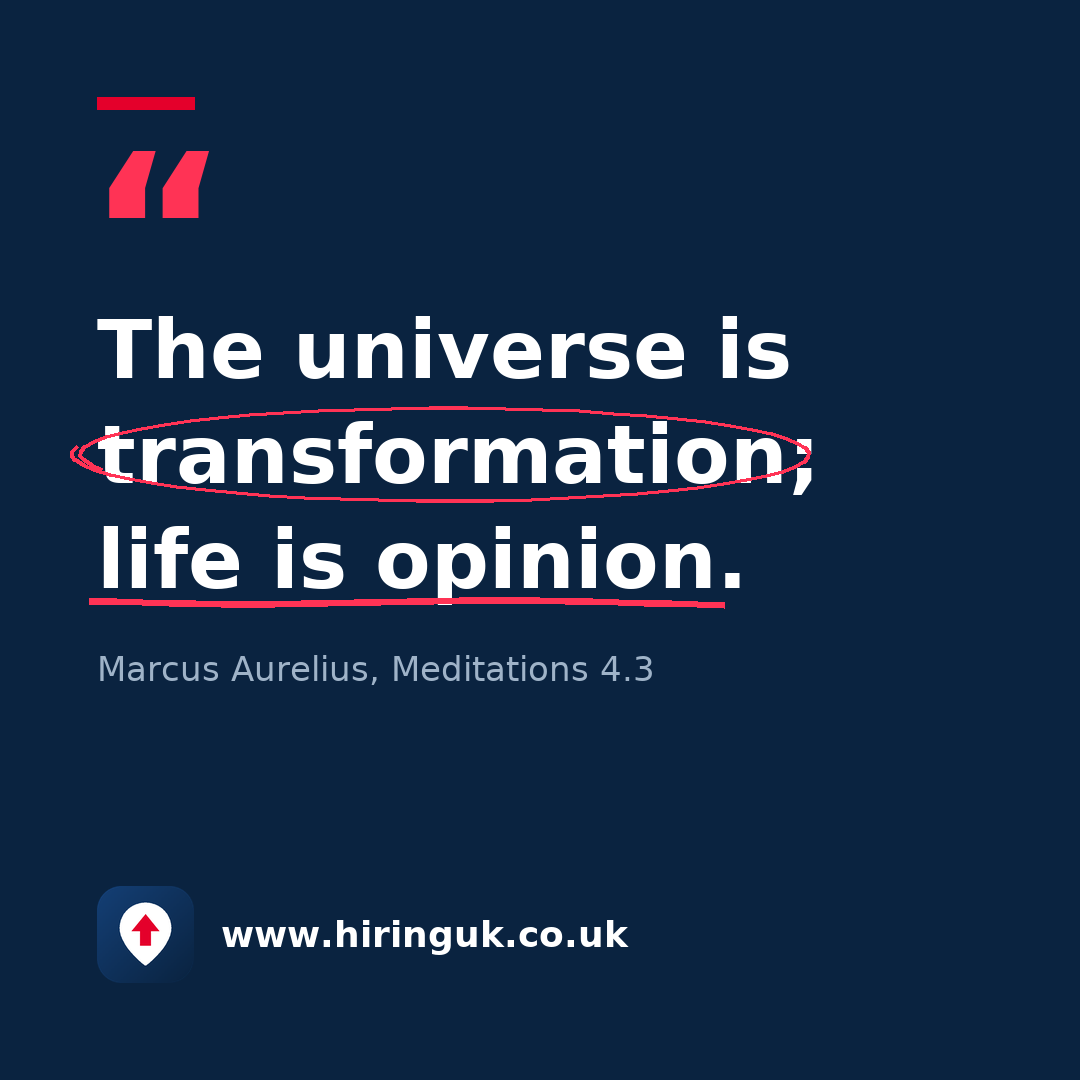 Quote card: The universe is transformation; life is opinion.
