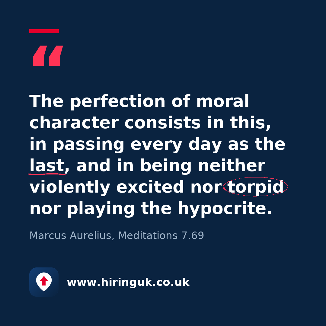 Quote card: The perfection of moral character consists in this, in passing every day as the last, and in being neither violently excited nor torpid nor playing the hypocrite.