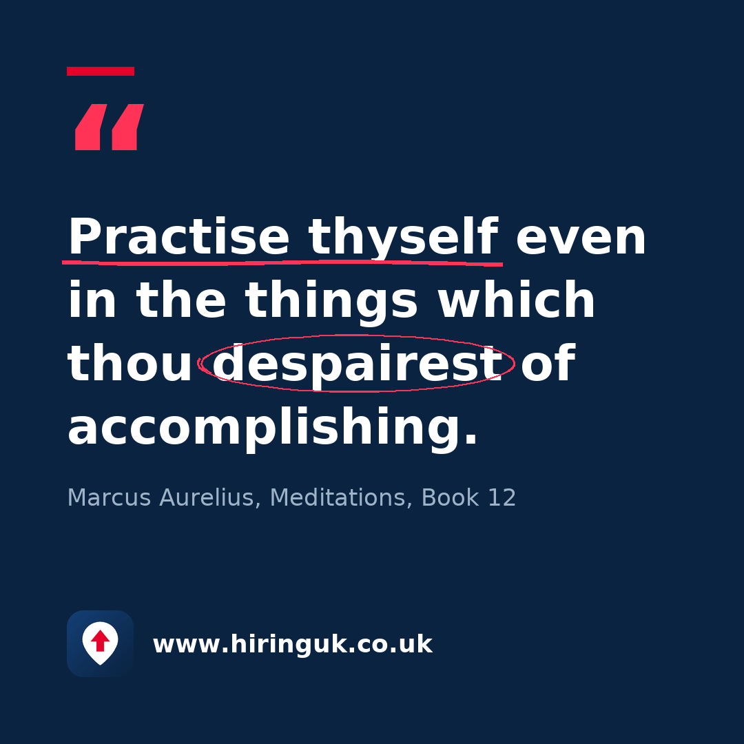 Quote card: Practise thyself even in the things which thou despairest of accomplishing.