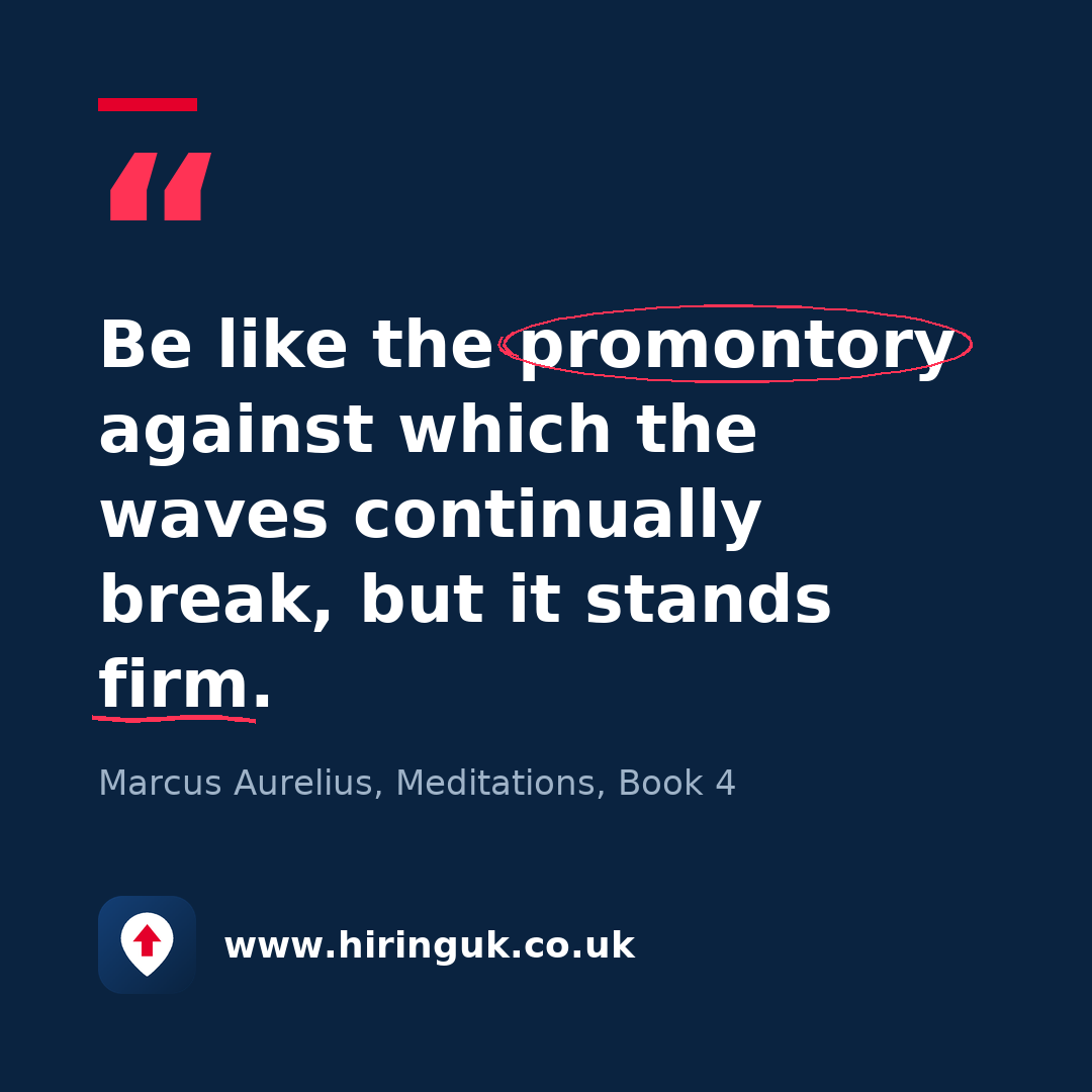 Quote card: Be like the promontory against which the waves continually break, but it stands firm.