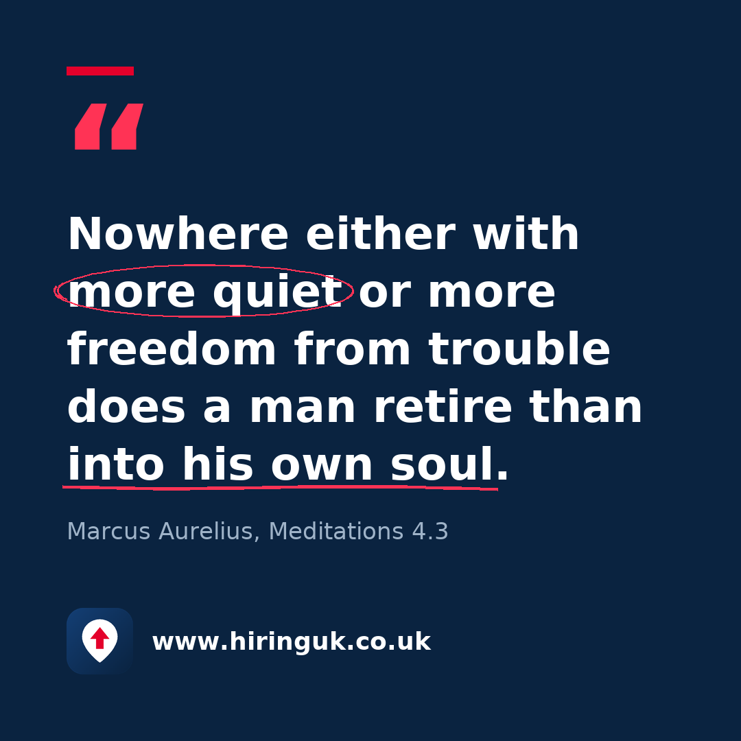 Quote card: Nowhere either with more quiet or more freedom from trouble does a man retire than into his own soul.