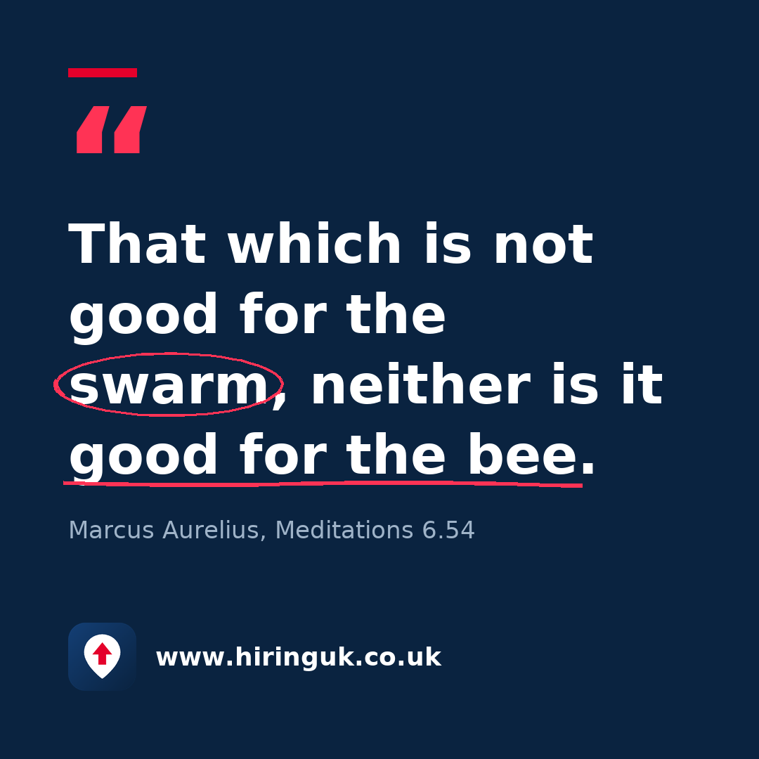 Quote card: That which is not good for the swarm, neither is it good for the bee.