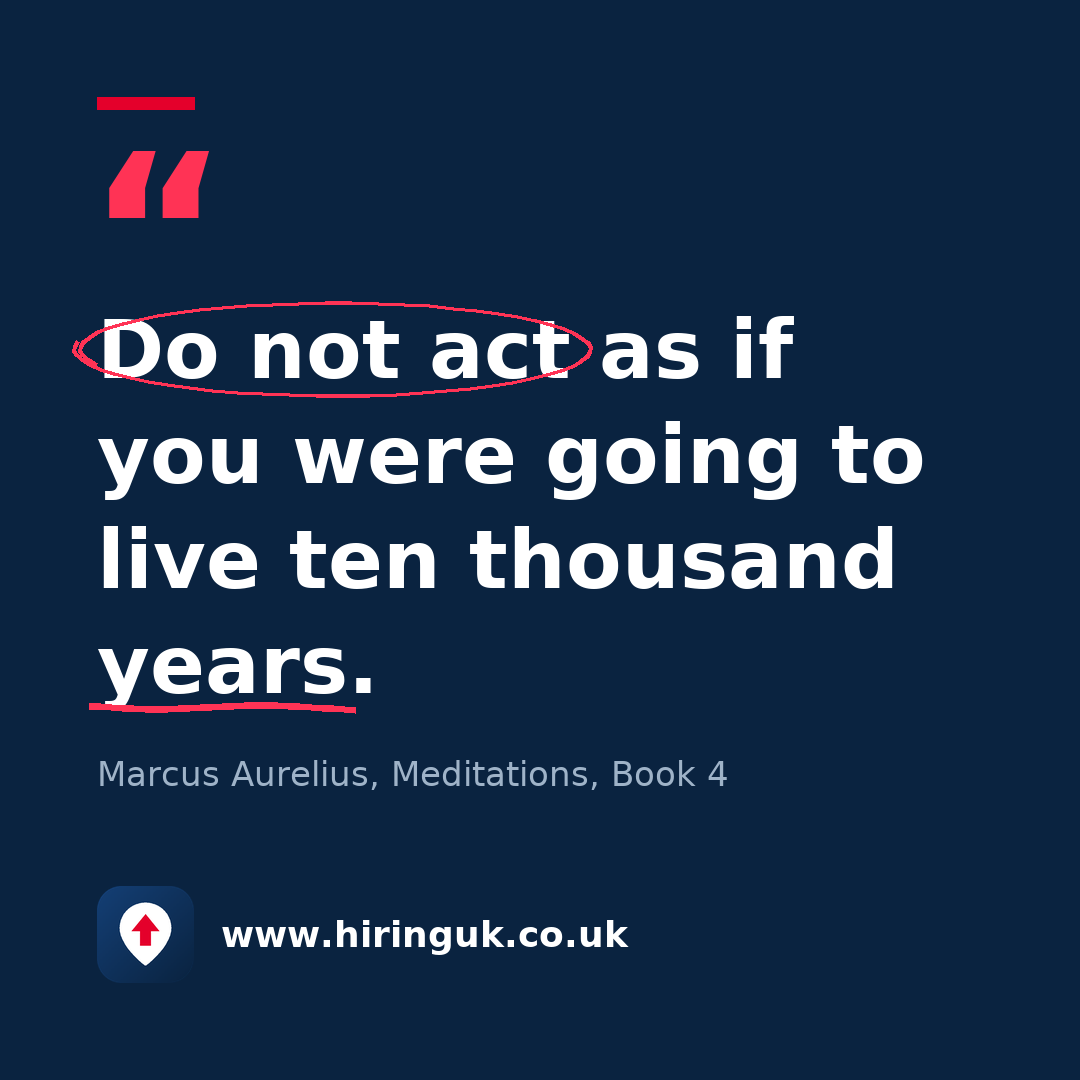 Quote card: Do not act as if you were going to live ten thousand years.