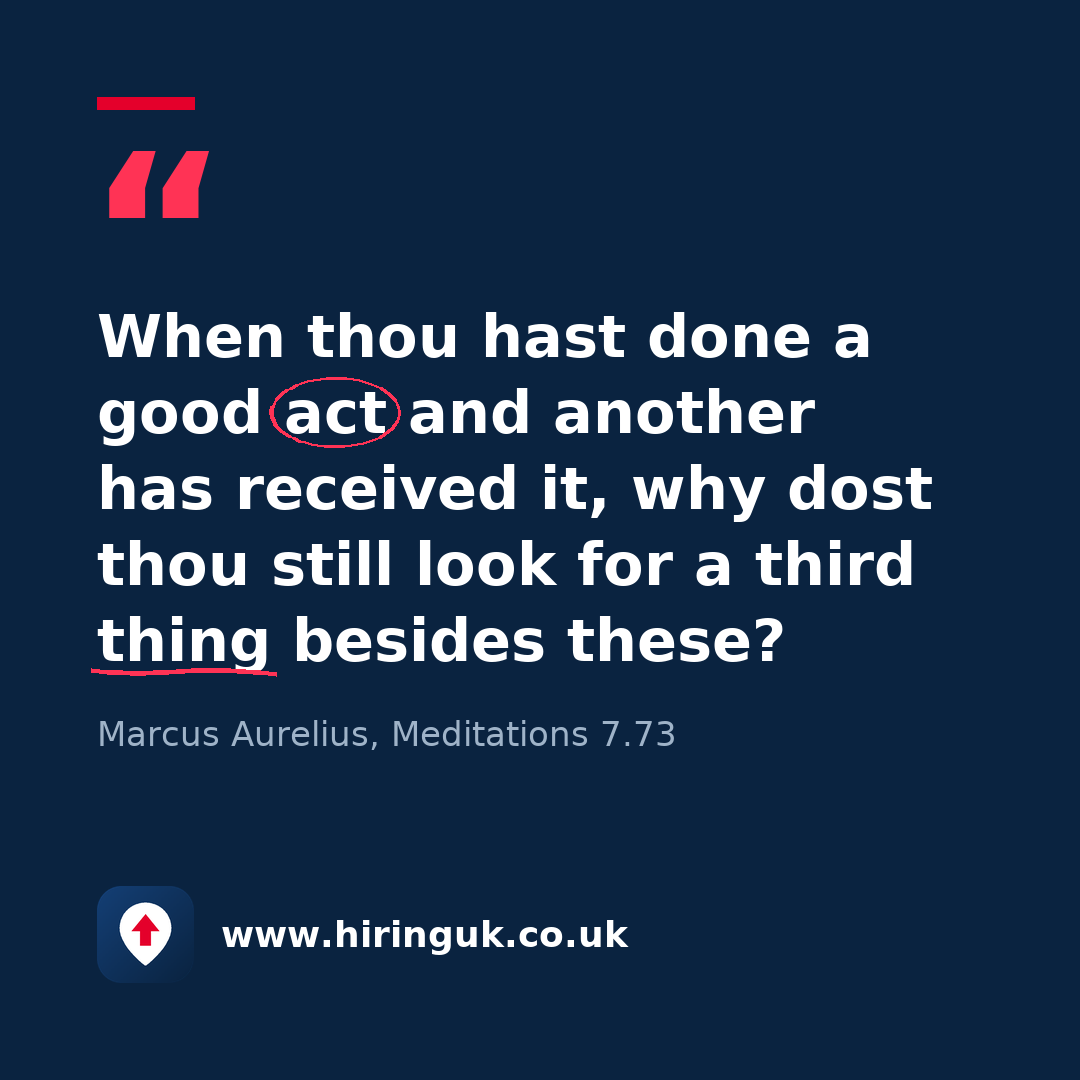 Quote card: When thou hast done a good act and another has received it, why dost thou still look for a third thing besides these?
