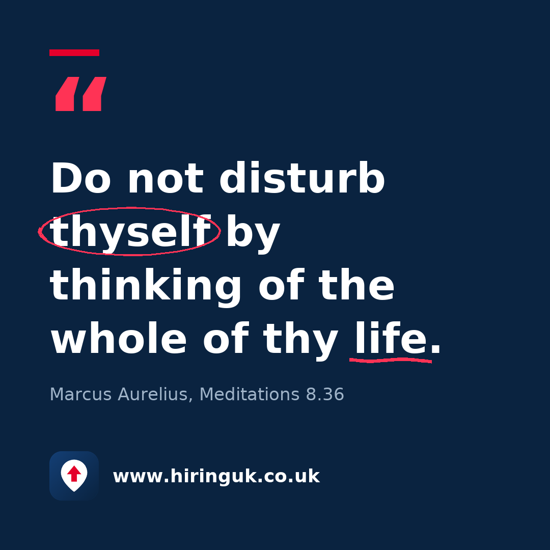Quote card: Do not disturb thyself by thinking of the whole of thy life.