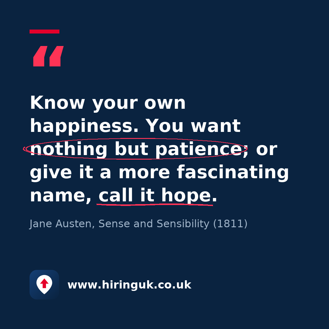 Quote card: Know your own happiness. You want nothing but patience; or give it a more fascinating name, call it hope.