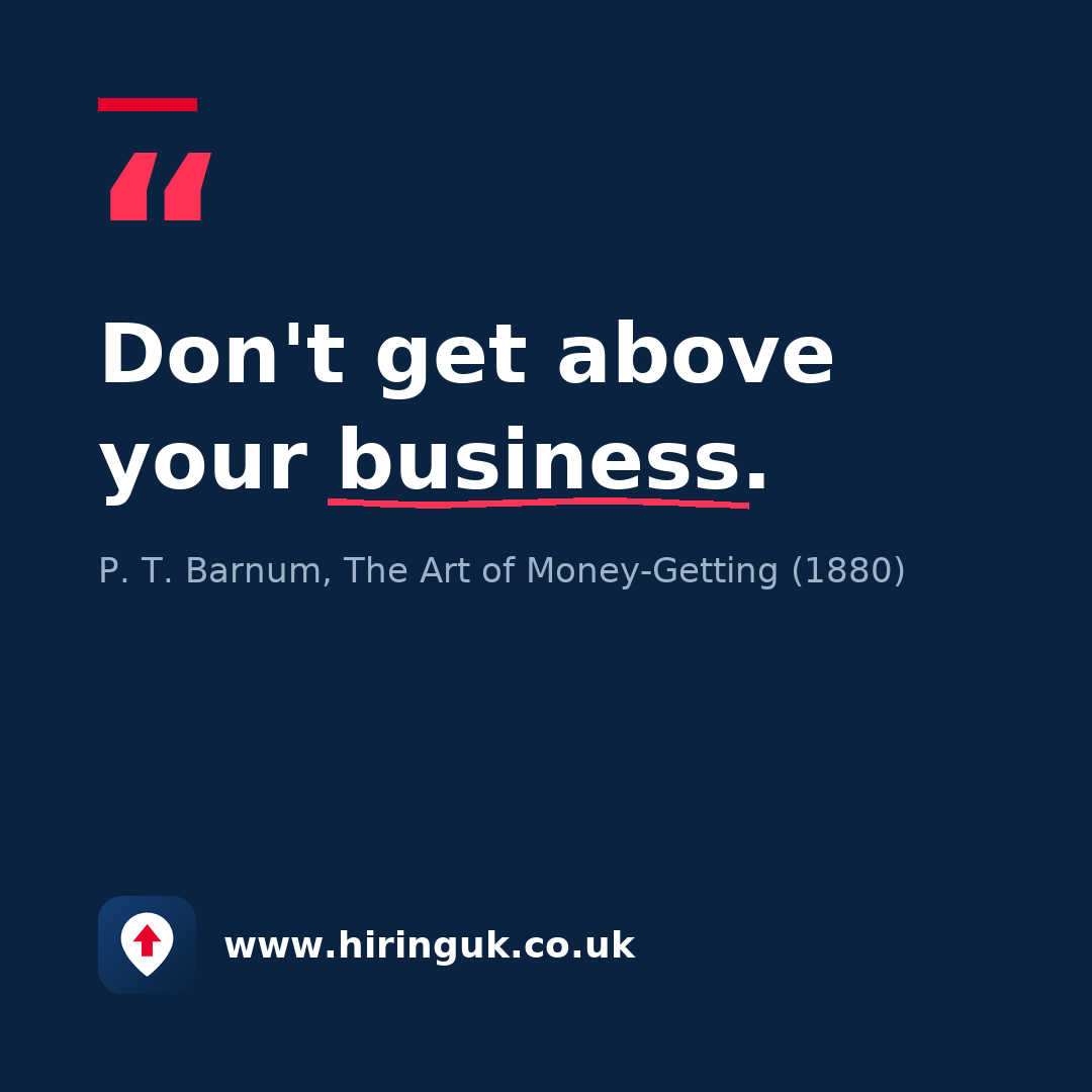 Quote card: Don't get above your business.
