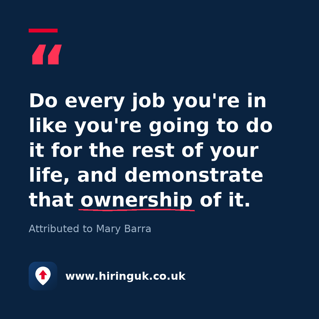 Quote card: Do every job you're in like you're going to do it for the rest of your life, and demonstrate that ownership of it.