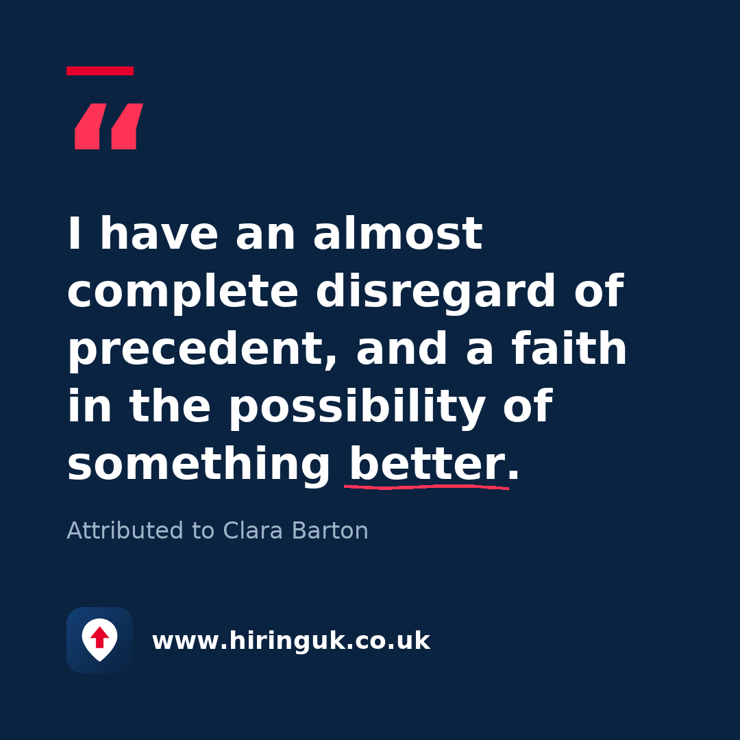 Quote card: I have an almost complete disregard of precedent, and a faith in the possibility of something better.