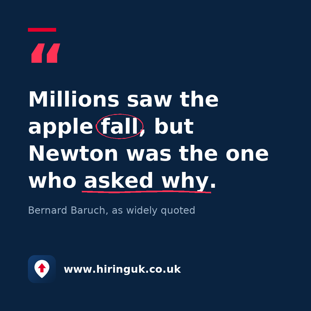 Quote card: Millions saw the apple fall, but Newton was the one who asked why.