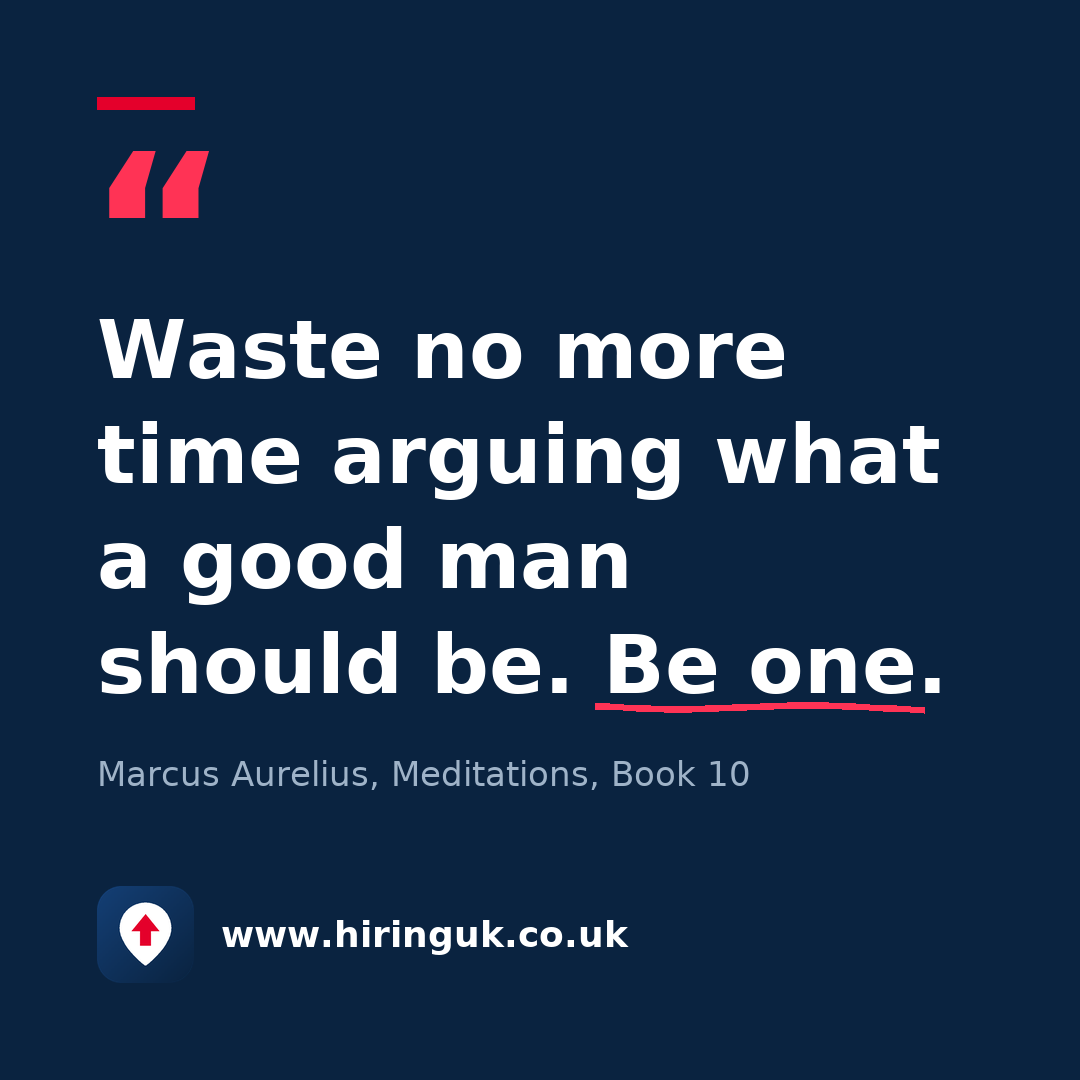 Quote card: Waste no more time arguing what a good man should be. Be one.