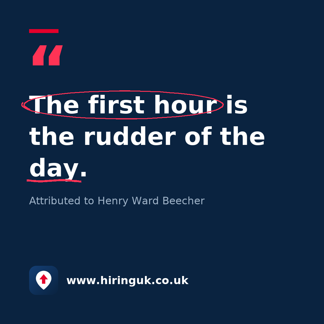 Quote card: The first hour is the rudder of the day.
