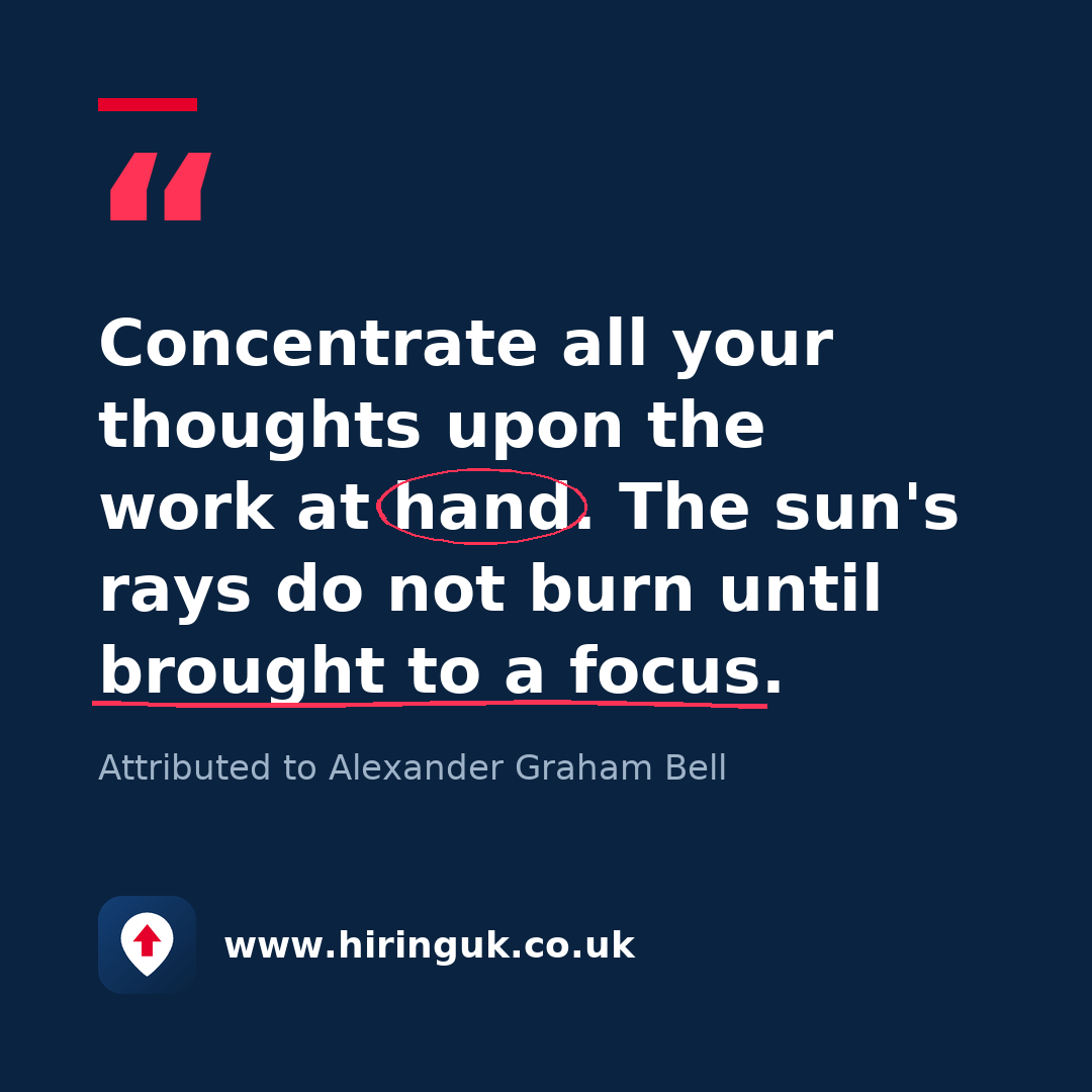 Quote card: Concentrate all your thoughts upon the work at hand. The sun's rays do not burn until brought to a focus.