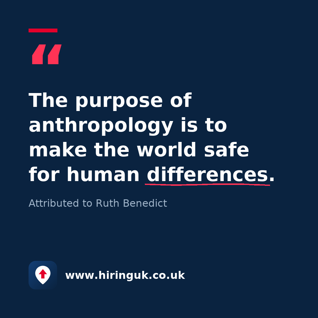Quote card: The purpose of anthropology is to make the world safe for human differences.