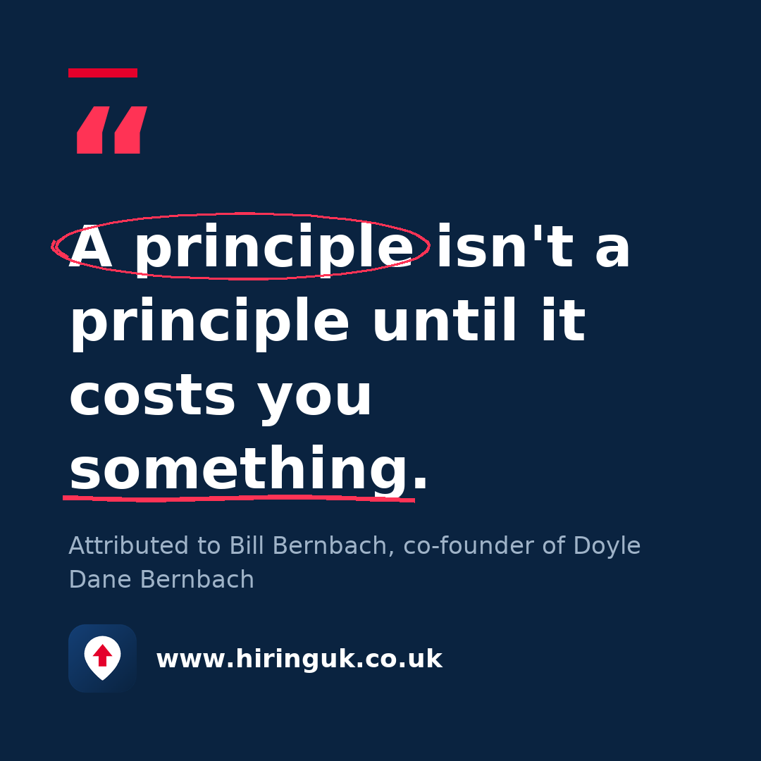 Quote card: A principle isn't a principle until it costs you something.
