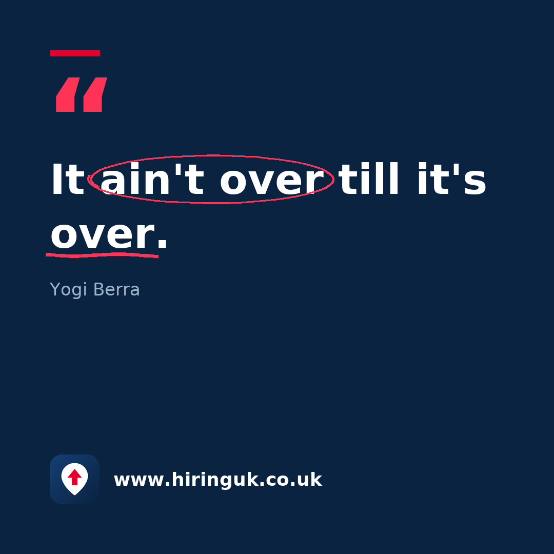 Quote card: It ain't over till it's over.