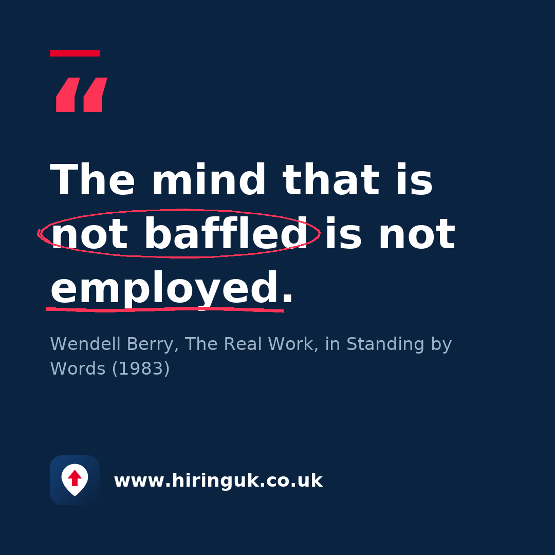 Quote card: The mind that is not baffled is not employed.