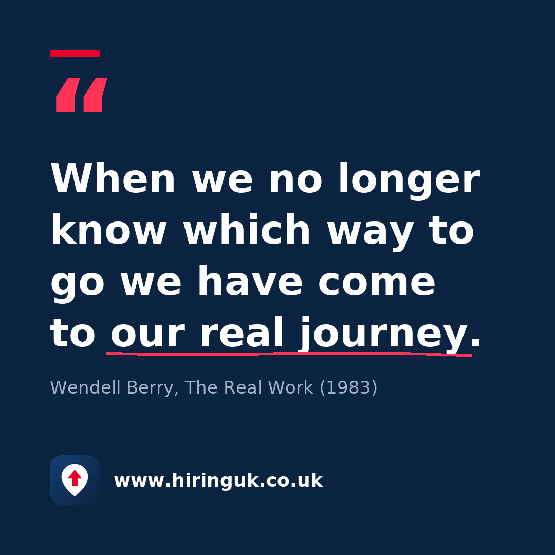 Quote card: When we no longer know which way to go we have come to our real journey.