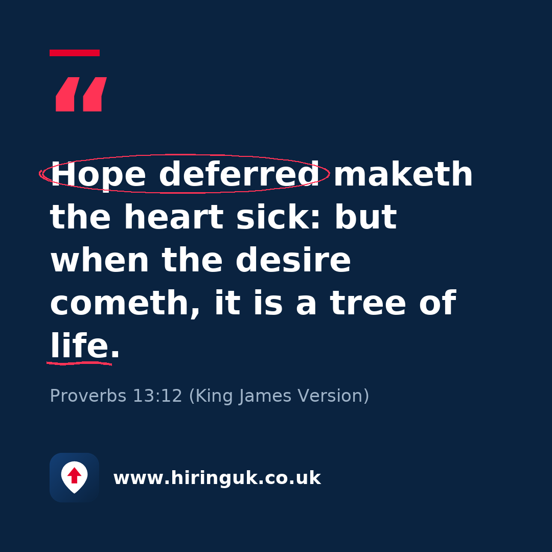 Quote card: Hope deferred maketh the heart sick: but when the desire cometh, it is a tree of life.