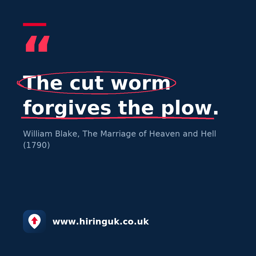 Quote card: The cut worm forgives the plow.