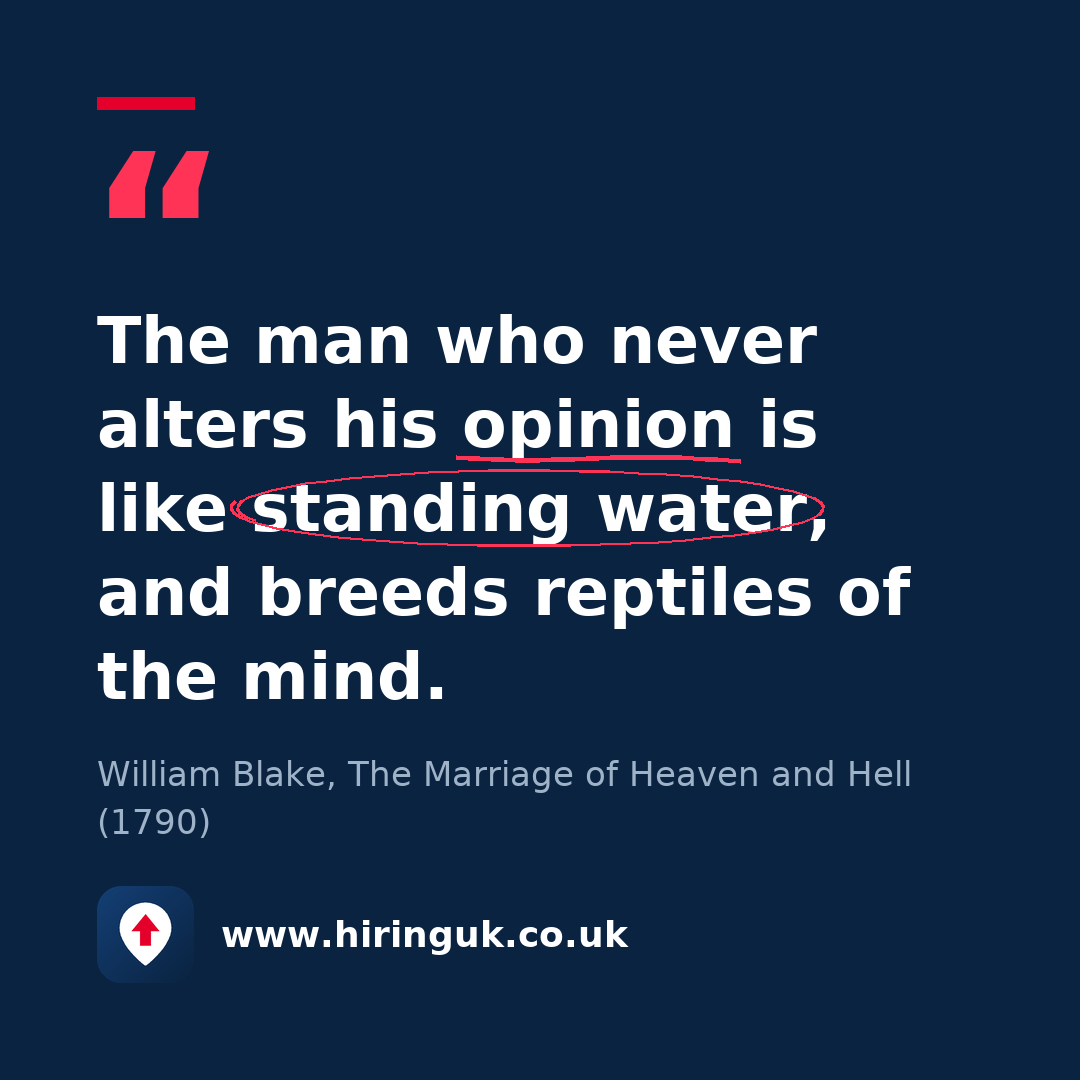 Quote card: The man who never alters his opinion is like standing water, and breeds reptiles of the mind.