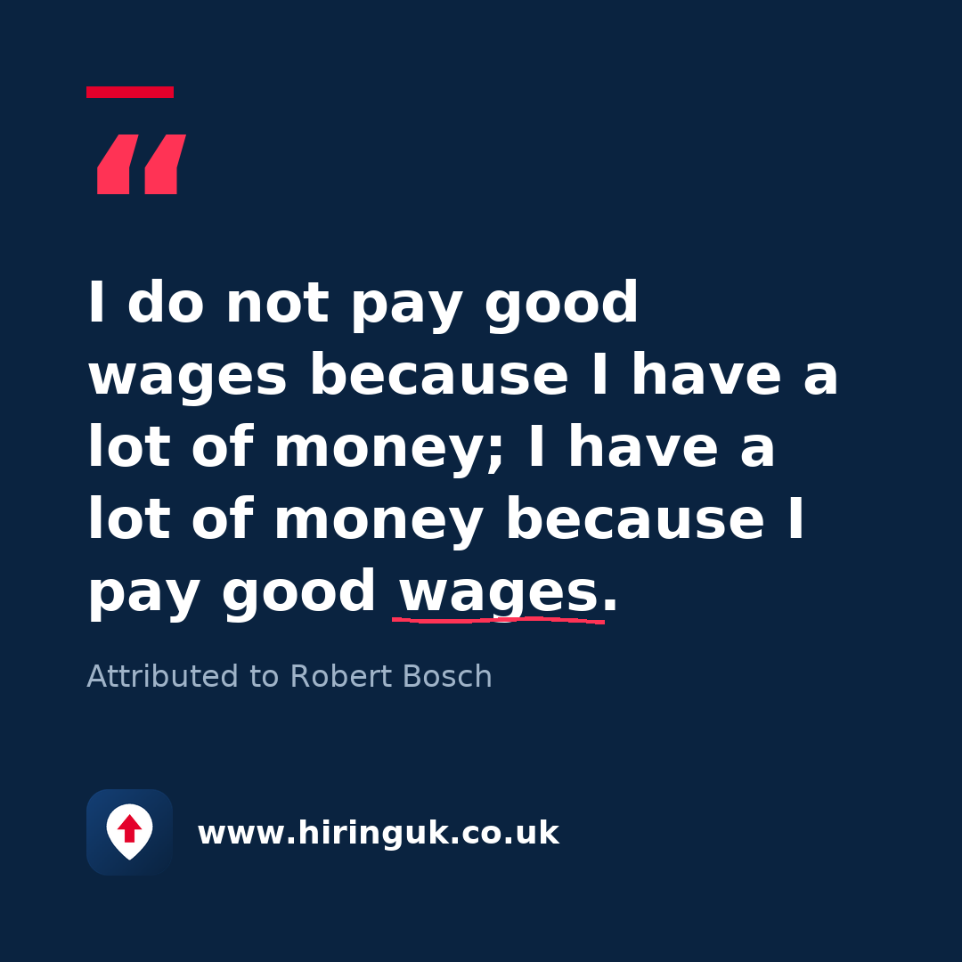 Quote card: I do not pay good wages because I have a lot of money; I have a lot of money because I pay good wages.