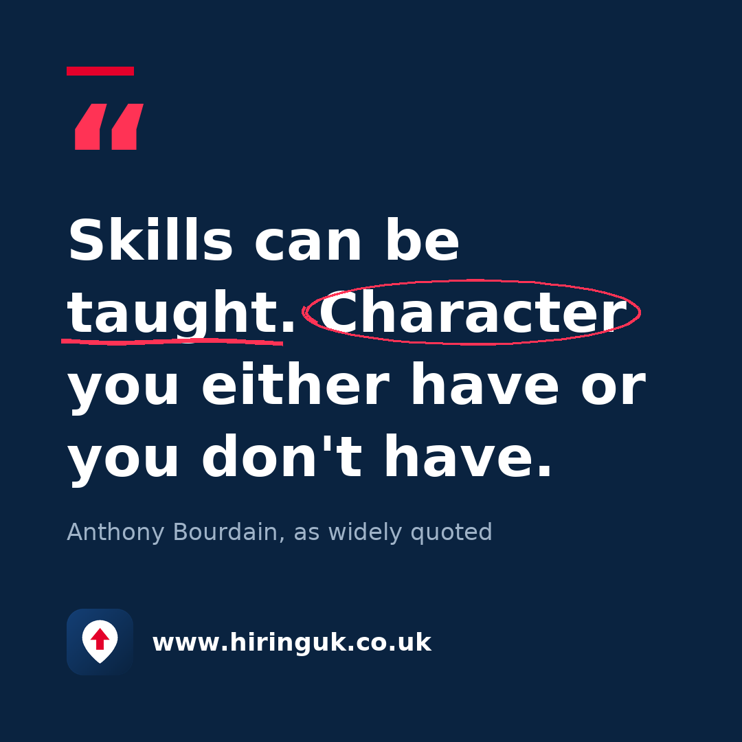 Quote card: Skills can be taught. Character you either have or you don't have.