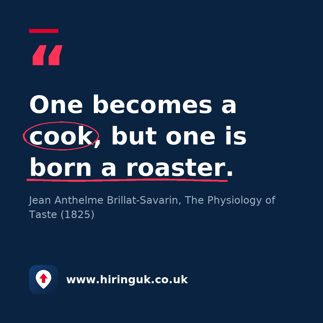 Quote card: One becomes a cook, but one is born a roaster.