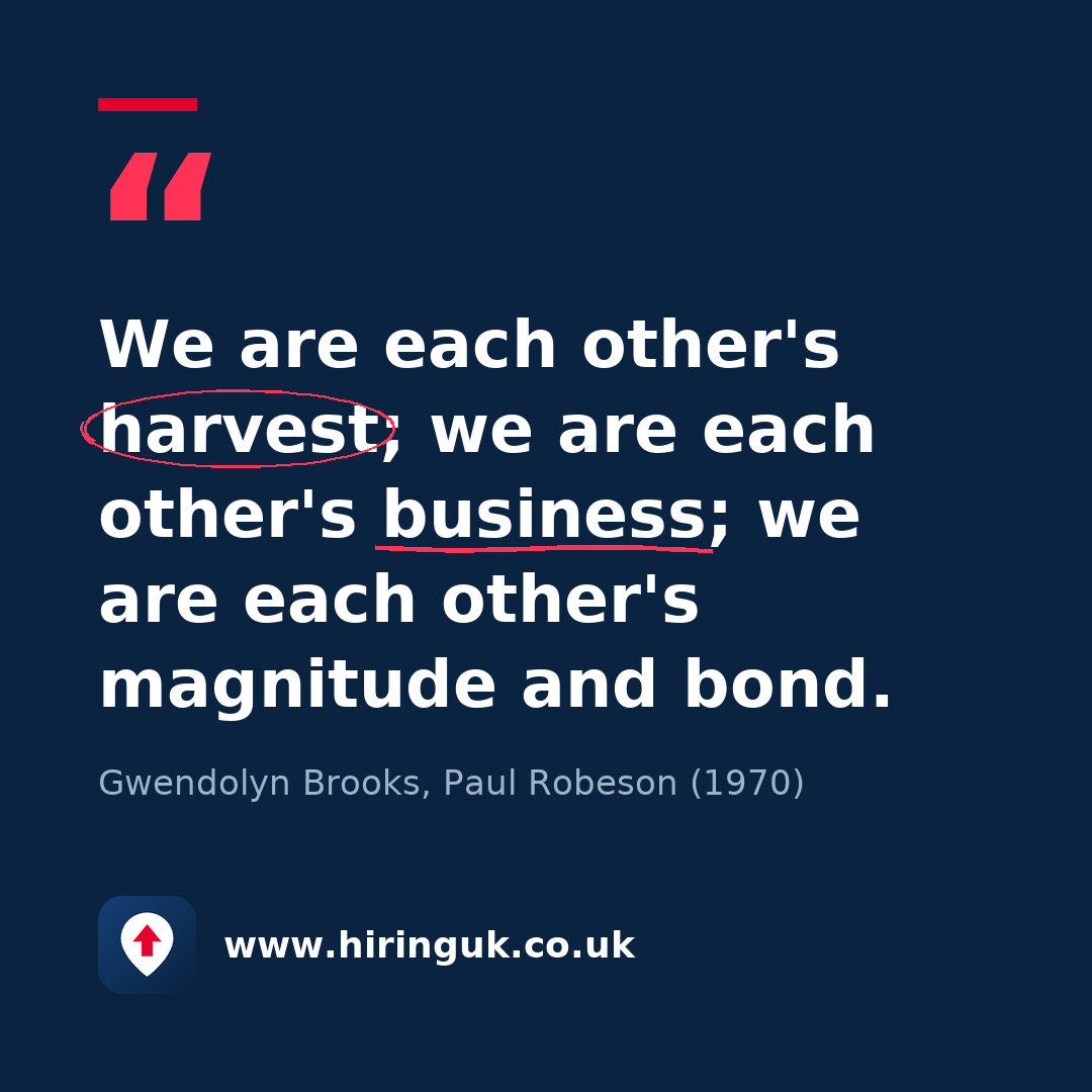 Quote card: We are each other's harvest; we are each other's business; we are each other's magnitude and bond.