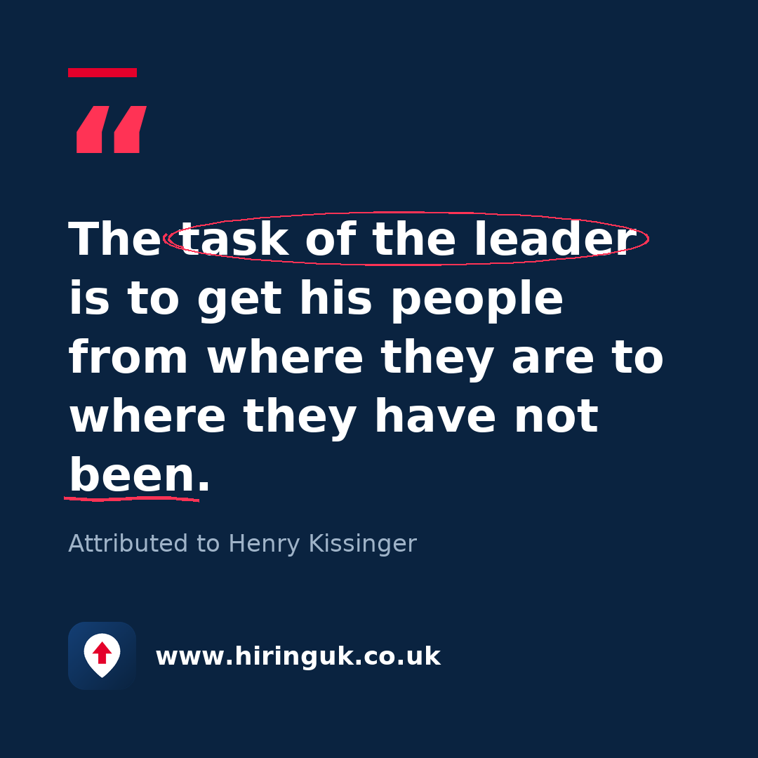 Quote card: The task of the leader is to get his people from where they are to where they have not been.
