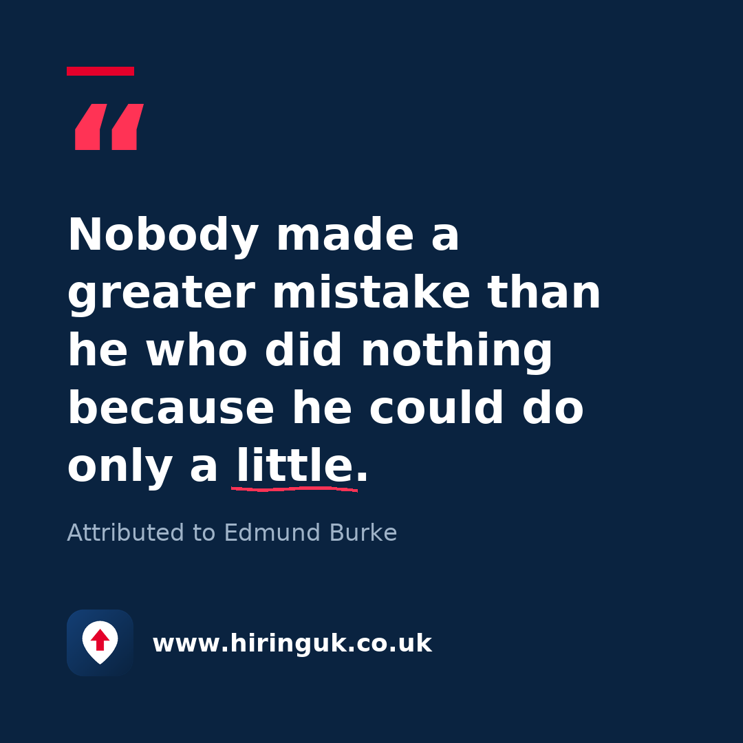 Quote card: Nobody made a greater mistake than he who did nothing because he could do only a little.