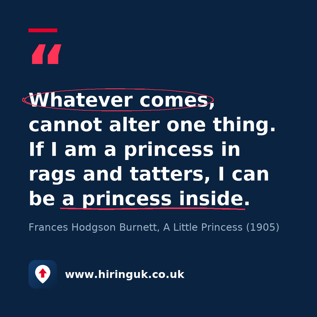 Quote card: Whatever comes, cannot alter one thing. If I am a princess in rags and tatters, I can be a princess inside.
