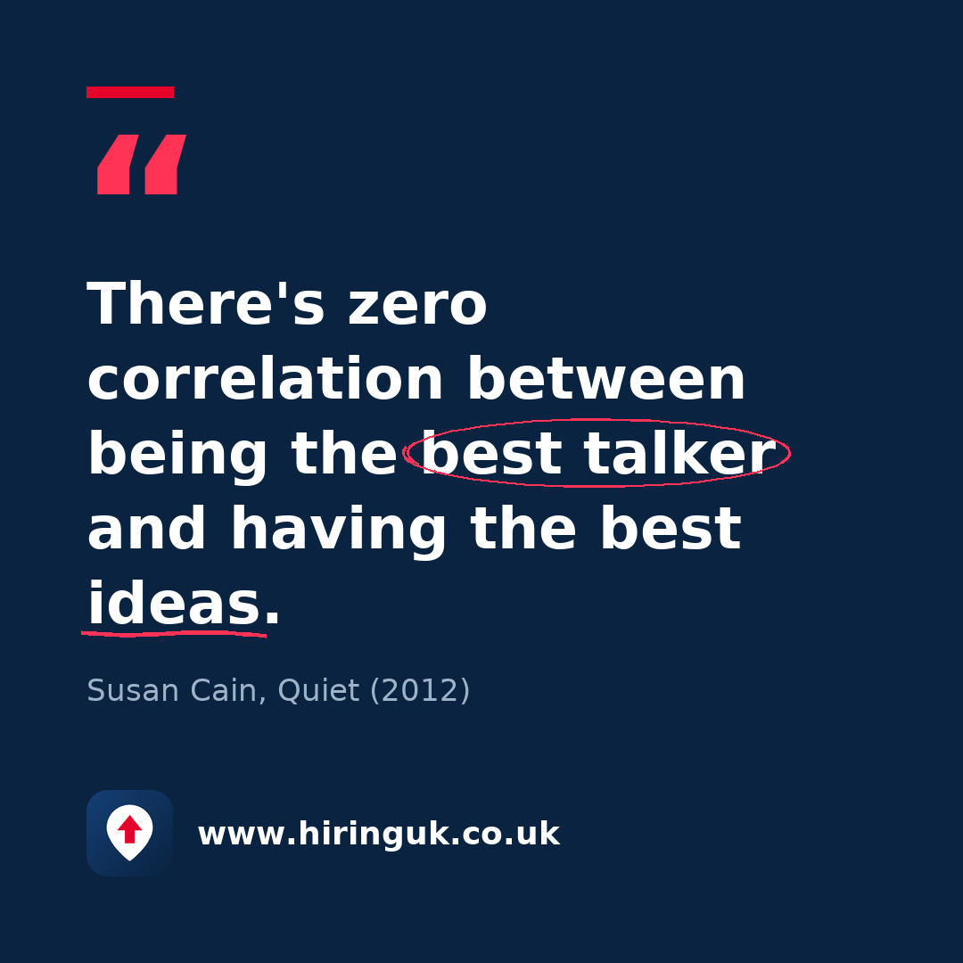 Quote card: There's zero correlation between being the best talker and having the best ideas.